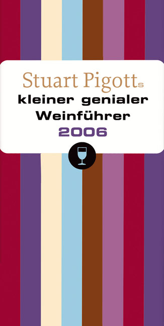 Stuart Pigotts kleiner genialer Weinf&uuml;hrer 2006 - Stuart Pigott