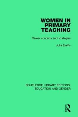 Women in Primary Teaching -  Julia Evetts