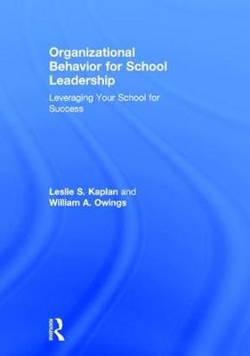 Organizational Behavior for School Leadership -  Leslie S. Kaplan,  William A. Owings