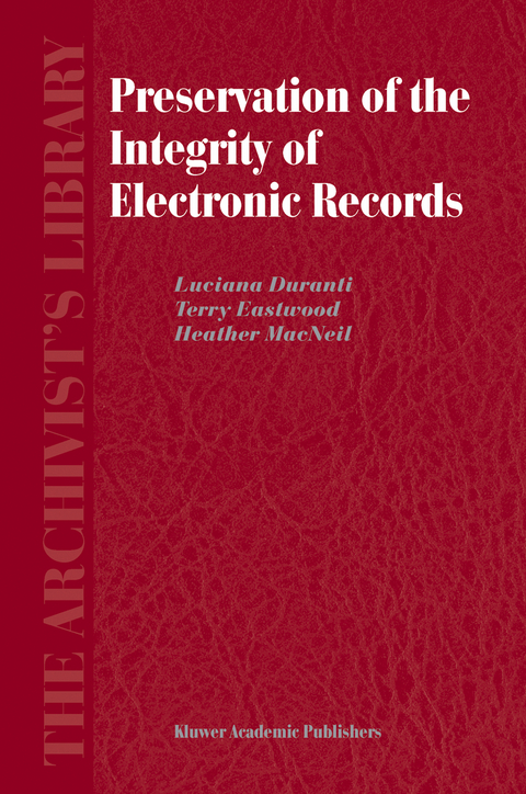 Preservation of the Integrity of Electronic Records - L. Duranti, T. Eastwood, H. MacNeil