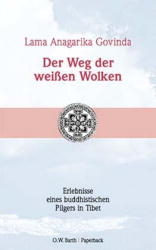 Der Weg der weissen Wolken - Anagarika Govinda