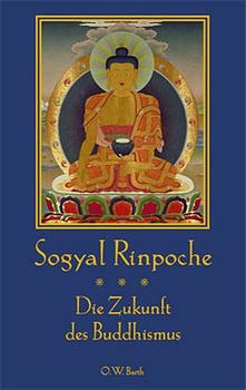 Die Zukunft des Buddhismus -  Sogyal
