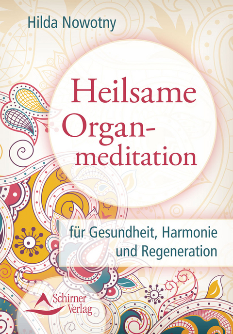 Heilsame Organmeditation - Hilda Nowotny