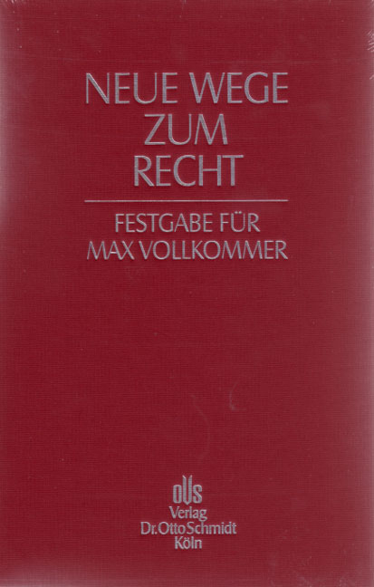 Neue Wege zum Recht - Reinhard Greger, Irmgard Gleu&szlig;ner, Hans F Gaul, Kurt Herget, Dorothea Assmann, Ekkehard Schumann, Rolf St&uuml;rner, Peter Schlosser, Hans J Musielak, Peter Gottwald, Wolfram Waldner, Hanns Pr&uuml;tting, Mathias Rohe, Hans J He&szlig;ler, Peter Gummer, Peter Philippi, Burkhard Hess, Gregor Vollkommer, Kurt St&ouml;ber, Reinhold Geimer, Hendrik Schultzky, J&ouml;rn Heinemann