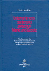 Unternehmenssanierung zwischen Markt und Gesetz - Horst Eidenm&uuml;ller