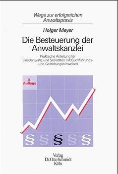 Die Besteuerung der Anwaltskanzlei - Holger Meyer