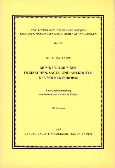 Musik und Musiker in M&auml;rchen, Sagen und Anekdoten der V&ouml;lker Europas. - Wolfgang Laade