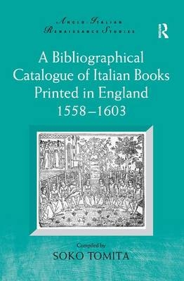 Bibliographical Catalogue of Italian Books Printed in England 1558-1603 - 