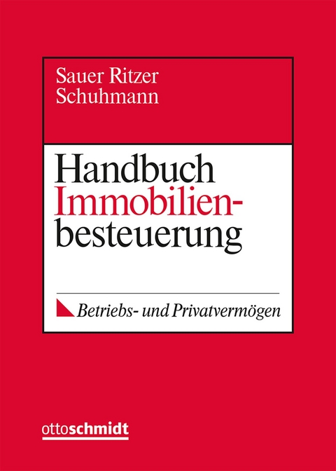 Handbuch Immobilienbesteuerung - Otto Sauer, Herbert Ritzer, Helmut Schuhmann, Bernd Meyer