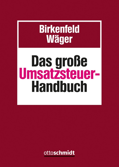 Das gro&szlig;e Umsatzsteuer-Handbuch - Wolfram Birkenfeld, Karin Bosche, Gerhard Michel, Ursula Slapio, Christian Sterzinger, Christoph W&auml;ger, Petra Weym&uuml;ller, Thomas Jacobs, Thomas Meurer