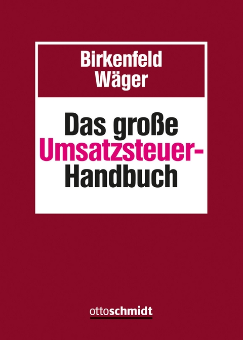 Das große Umsatzsteuer-Handbuch - Wolfram Birkenfeld, Christoph Wäger
