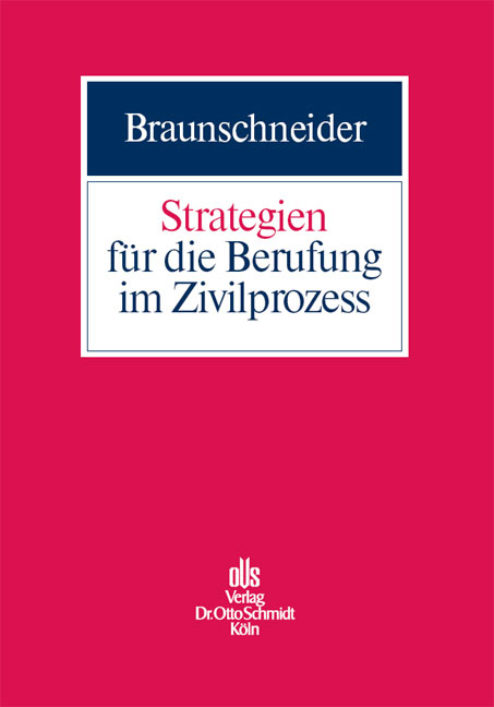 Strategien f&uuml;r die Berufung im Zivilprozess - Hartmut Braunschneider
