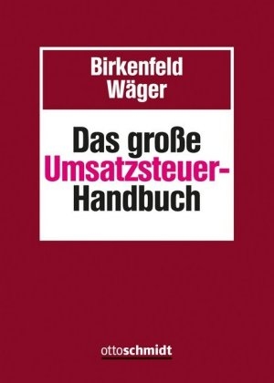 Das gro&szlig;e Umsatzsteuer-Handbuch - Wolfram Birkenfeld, Christoph W&auml;ger