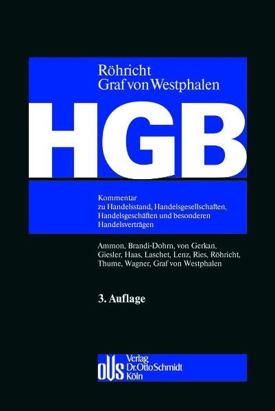 Handelsgesetzbuch - Ludwig Ammon, Matthias Brandi-Dohrn, Hartwin von Gerkan, Jan P Giesler, Ulrich Haas, Carsten Laschet, Tobias Lenz, Sebastian Mock, Peter Ries, Volker R&ouml;hricht, Karl H Thume, Claus Wagner, Friedrich Westphalen