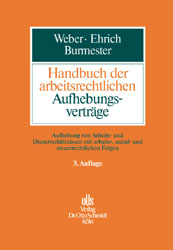 Handbuch der arbeitsrechtlichen Aufhebungsvertr&auml;ge - Ulrich Weber, Christian Ehrich, Antje Burmester