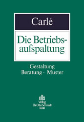 Die Betriebsaufspaltung - Dieter Carl&eacute;, Thomas Carl&eacute;, Peter Bauschatz