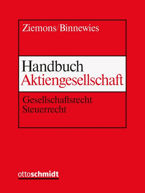 Handbuch Aktiengesellschaft - Burkhard Binnewies, Niklas Hagedorn, Hilke Herchen, Carsten Jaeger, Alexandra Schluck-Amend, Martina Schmid, Hildegard Ziemons