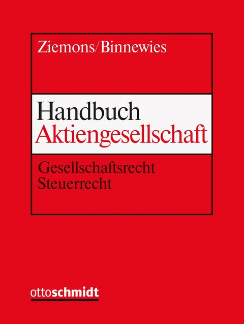 Handbuch Aktiengesellschaft - Burkhard Binnewies, Niklas Hagedorn, Hilke Herchen, Alexandra Schluck-Amend, Martina Schmid, Hildegard Ziemons