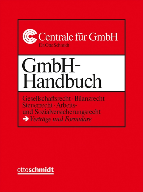 GmbH-Handbuch - Christian Bochmann, Andreas Blunk, J&uuml;rgen Brand, Johannes Scheller (geb. Cziupka), Lambertus J. Fuhrmann, Norbert Neu, Ralf Neumann, Jochen Neumayer, J&ouml;rg Rodewald, Joachim Schiffers, Eckard W&auml;lzholz, Martin J. Reufels