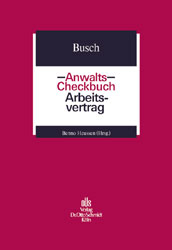 Anwalts-Checkbuch Arbeitsvertrag - Ralf Busch