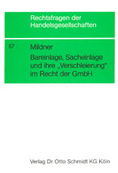 Bareinlage, Sacheinlage und ihre "Verschleierung" im Recht der GmbH - Ulrich Mildner