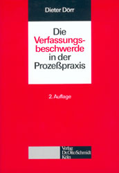 Die Verfassungsbeschwerde in der Prozesspraxis - Dieter D&ouml;rr