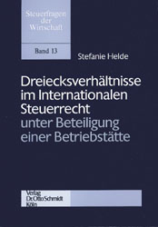 Dreiecksverh&auml;ltnisse im Internationalen Steuerrecht unter Beteiligung einer Betriebsst&auml;tte - Stefanie Helde