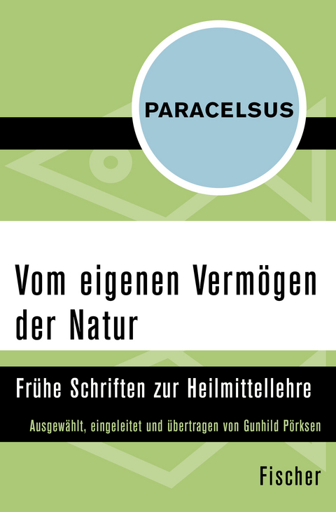 Vom eigenen Verm&ouml;gen der Natur -  Paracelsus