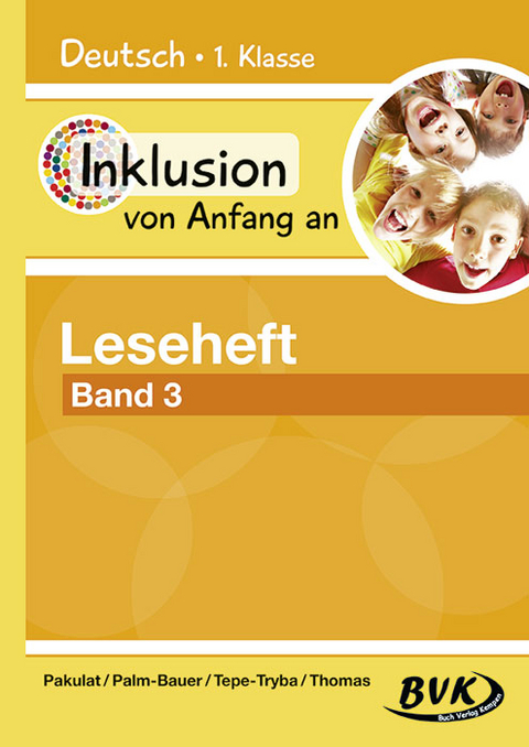 Inklusion von Anfang an &ndash; Leseheft Band 3 - Dorothee Pakulat, Bettina Palm-Bauer, Barbara Tepe-Tryba, Sonja Thomas