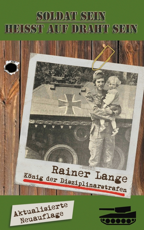 Soldat sein heisst auf Draht sein! - Rainer Lange