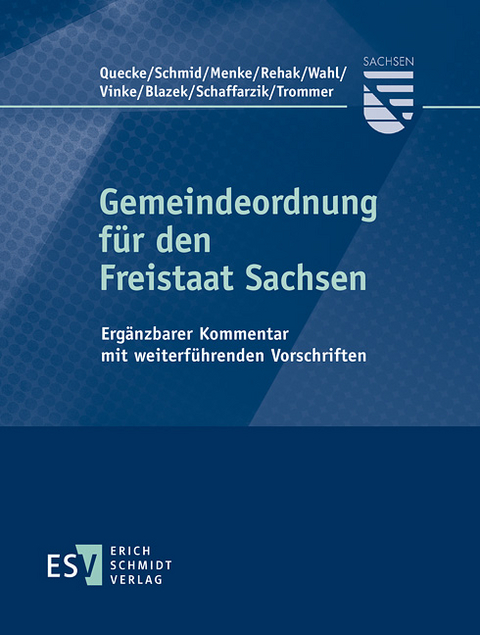 Gemeindeordnung f&uuml;r den Freistaat Sachsen - Abonnement - Albrecht Quecke, Hansdieter Schmid, Ulrich Menke, Heinrich Rehak, Andreas Wahl, Harald Vinke, Peter Blazek, Bert Schaffarzik, Friederike Trommer, Matthias Schulz, Daniel Martschink