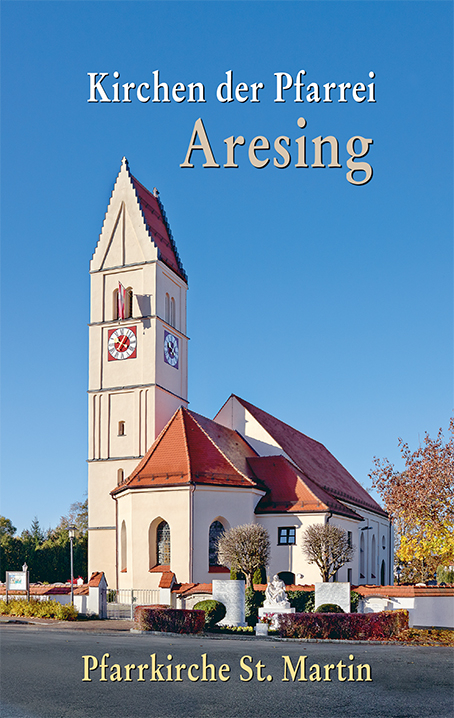 Kirchen der Pfarrei Aresing - Reinhold Schwarz