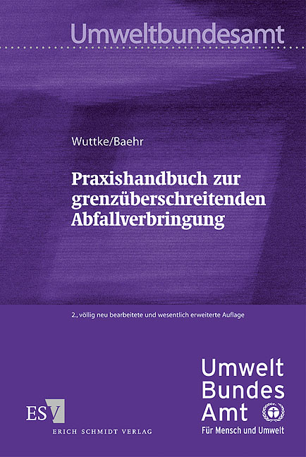 Praxishandbuch zur grenz&uuml;berschreitenden Abfallverbringung - Joachim Wuttke, Tilman Baehr