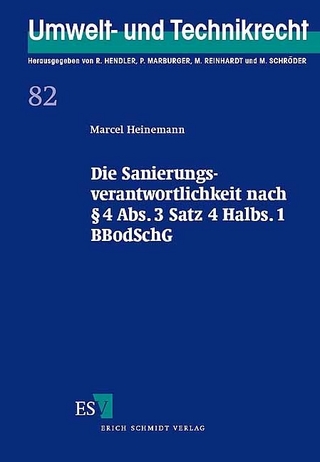 Die Sanierungsverantwortlichkeit nach § 4 Abs. 3 Satz 4 Halbs. 1 BBodSchG