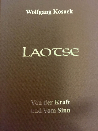 Laotse Von der Kraft und Vom Sinn