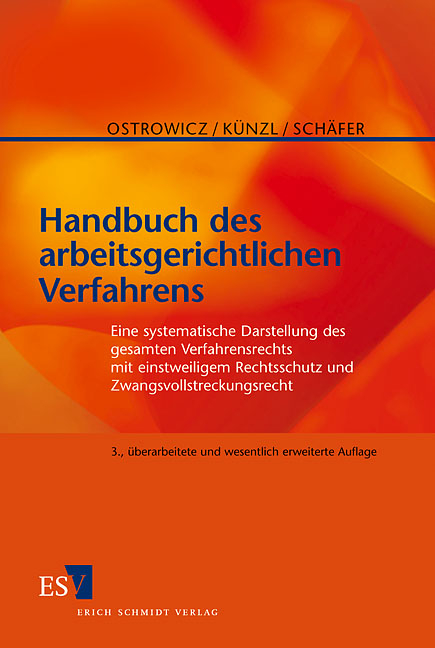 Handbuch des arbeitsgerichtlichen Verfahrens - Alexander Ostrowicz, Reinhard K&uuml;nzl, Horst Sch&auml;fer
