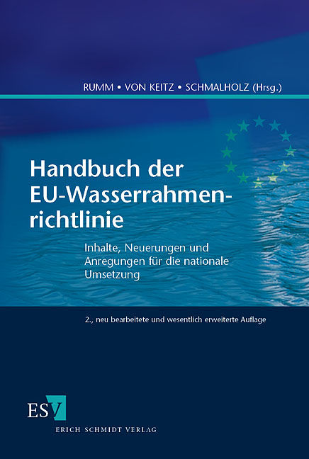 Handbuch der EU-Wasserrahmenrichtlinie - Katrin Blondzik, Dietrich Borchardt, Udo Bosenius, Benjamin G&ouml;rlach, Frieder Haakh, Bernd Hansj&uuml;rgens, Fritz Holzwarth, Eduard Interwies, Ulrich Irmer, Heide Jekel, Stephan von Keitz, Peter Kessler, Thomas Kluge, Wolfgang K&ouml;ck, Andreas R. Kraemer, Frank Messner, Bernhard Michel, Volker Mohaupt, Klaus M&uuml;ller, Hans-Hartmann Munk, Britta Pielen, Arnold Quadflieg, Joachim Quast, Britta Rathje, Bettina Rechenberg, J&ouml;rg Rechenberg, Sandra Richter, Peter Rumm, Mario Sommerh&auml;user, Nike Sommerwerk, J&ouml;rg Steidl, Thomas Stratenwerth, Herwig Unnerstall, Klaus Vogt, Michael Weyand, Hubert Wiggering