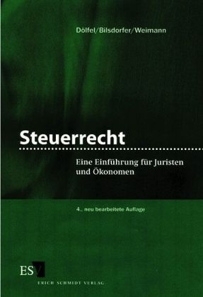 Steuerrecht - Gerhard D&ouml;lfel, Peter Bilsdorfer, R&uuml;diger Weimann