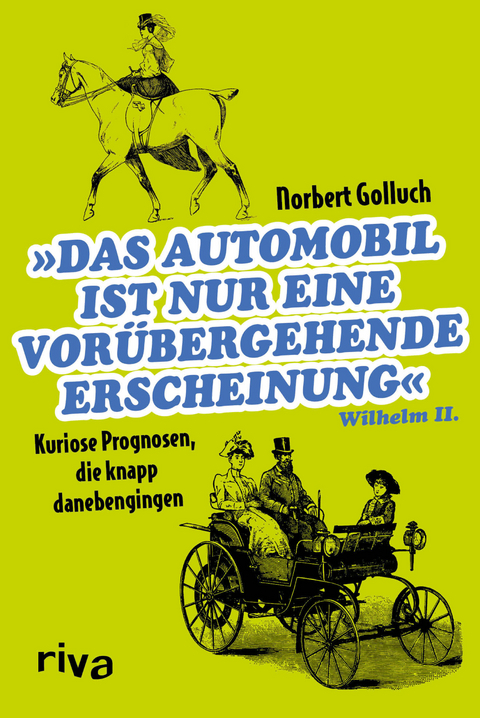 Das Automobil ist nur eine vor&uuml;bergehende Erscheinung - Norbert Golluch