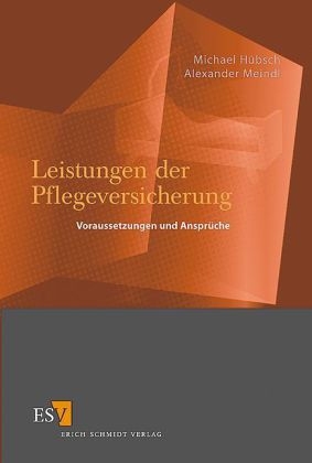 Leistungen der Pflegeversicherung - Michael H&uuml;bsch, Alexander Meindl