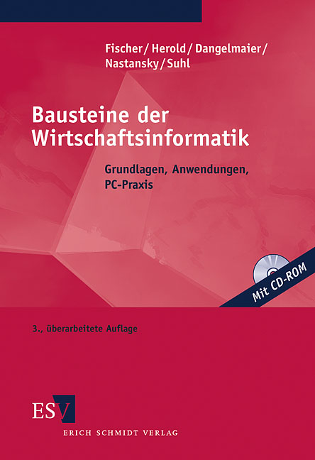 Bausteine der Wirtschaftsinformatik - Joachim Fischer, Werner Herold, Wilhelm Dangelmaier, Ludwig Nastansky, Leena Suhl