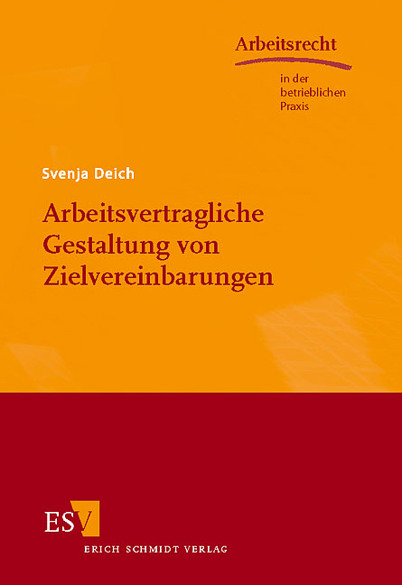 Arbeitsvertragliche Gestaltung von Zielvereinbarungen - Svenja Deich