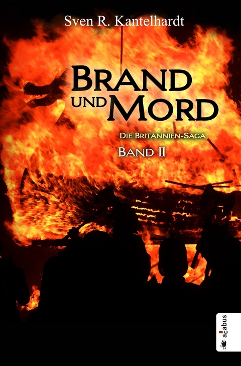 Brand und Mord. Die Britannien-Saga. Band 2 - Sven R. Kantelhardt