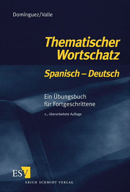 Thematischer Wortschatz Spanisch - Deutsch - Jos&eacute; M Dom&iacute;nguez, Miguel Valle