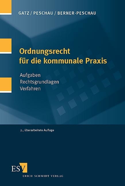 Ordnungsrecht f&uuml;r die kommunale Praxis - Stephan Gatz, Hans-Hermann Peschau, Almut Berner-Peschau