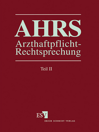 Arzthaftpflicht-Rechtsprechung (AHRS). Ergänzbare Rechtsprechungssammlung... / Arzthaftpflicht-Rechtsprechung II - Einzelbezug