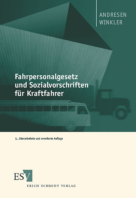 Fahrpersonalgesetz und Sozialvorschriften f&uuml;r Kraftfahrer - Bernd Andresen, Wolfgang Winkler