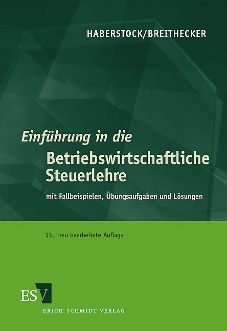 Einf&uuml;hrung in die Betriebswirtschaftliche Steuerlehre - Volker Breithecker
