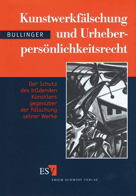 Kunstwerkf&auml;lschung und Urheberpers&ouml;nlichkeitsrecht - Winfried Bullinger