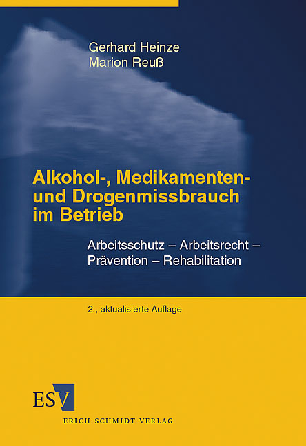 Alkohol-, Medikamenten- und Drogenmissbrauch im Betrieb - Gerhard Heinze, Marion Reu&szlig;